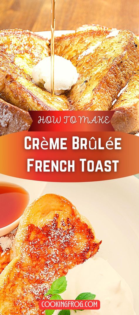 Creme Brûlée French Toast, Creme Brulee French Toast Recipe, Overnight Creme Brulee French Toast, Cream Brulee French Toast, French Toast Creme Brulee, French Toast Easy Recipe, Crème Brûlée French Toast, Denver Omelette, Brulee French Toast