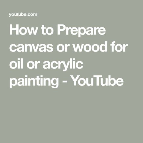 How to Prepare canvas or wood for oil or acrylic painting - YouTube Wood Panel, The Process, How To Use, Acrylic Painting, Oil Painting, The Creator, Paint, Canvas, Wood