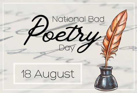 Ink well with quill pen on right. National Bad Poetry Day 18 August Vogon Poetry, Bad Poetry, Poetry Day, Good Books, Poetry, Writing, Celebrities