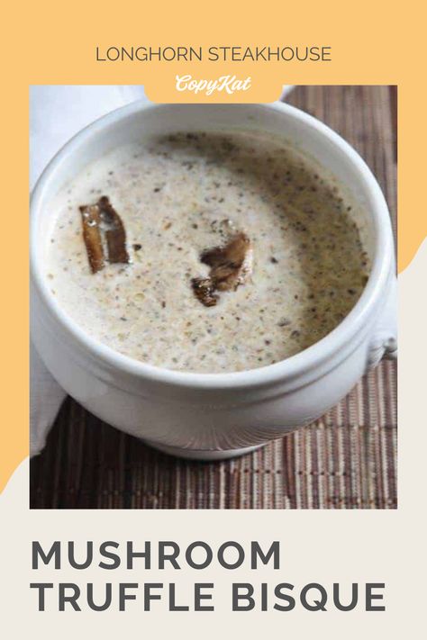 Mushroom Bisque Soup, Steakhouse Mushrooms, Mushroom Truffle, Mushroom Bisque, Soup Weather, Cozy Soups, Bisque Soup, Longhorn Steakhouse, Truffle Mushroom