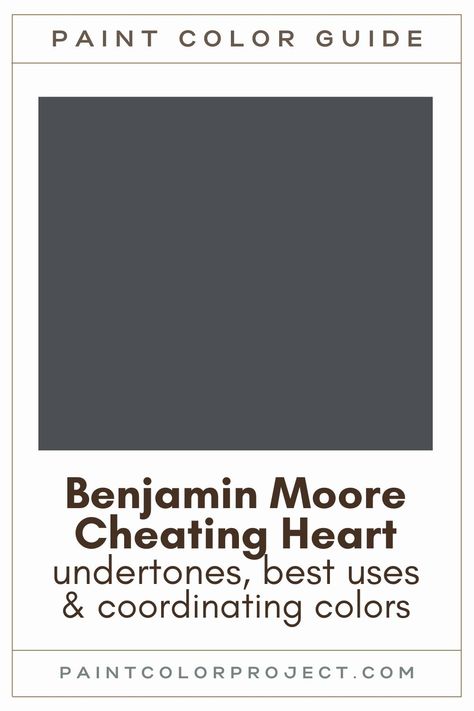 Looking for the perfect charcoal paint color for your home? Let’s talk about Benjamin Moore Cheating Heart and if it might be right for your home! Cheating Hearts Benjamin Moore, Cheating Heart Coordinating Colors, Cheating Heart Paint Color, Benjamin Moore Charcoal Colors, Charcoal Slate Benjamin Moore, Bm Cheating Heart, Benjamin Moore Charcoal, Cheating Heart Benjamin Moore, Charcoal Paint Colors