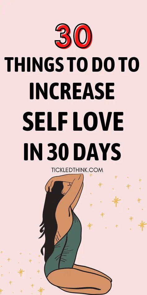 Increasing Self Esteem, How To Increase Self Love, How To Increase Self Esteem, 30 Day Confidence Challenge, Self Love Activities For Women, How To Be Kind To Yourself, How To Love Your Self Tips, Dating 2023, Self Improvement Challenge