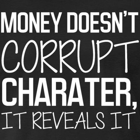 Money Hungry Quotes, Friends And Money Quotes, Money Is Evil Quotes, Money Brings Out The Worst Quotes, Thief Quotes Stealing Money, Money And Family Quotes, Quotes On Money Minded People, Greedy People Quotes Money, Money Hungry People Quotes