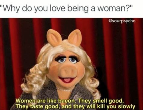 Miss Piggy Funny, Miss Piggy Quotes, Piggy Quotes, Muppets Funny, Piggy Muppets, Miss Piggy Muppets, I Love Being A Woman, Love Being A Woman, Fraggle Rock