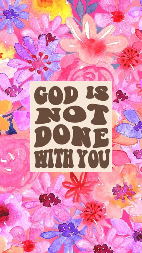 Pink floral encouraging wallpaper God is not done with you God Is Not Done With You, God Is Good Wallpaper, Encouraging Wallpaper, Leader Aesthetic, Bible Wallpaper, Wallpaper God, Christian Iphone Wallpaper, Bible Things, Motivational Bible Verses