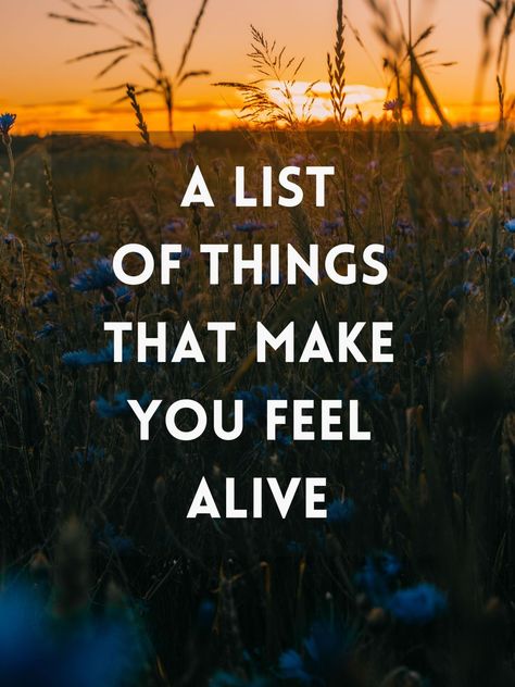 Things That Make You Feel Alive - The Friendly Fig Things That Make Me Feel Alive, Things To Feel Alive, Things That Make You Feel Alive, Feeling Alive Quotes, How To Feel Alive, Things To Do To Feel Alive, How To Feel Alive Again, Getting Healthy Motivation, Quick Workouts At Home