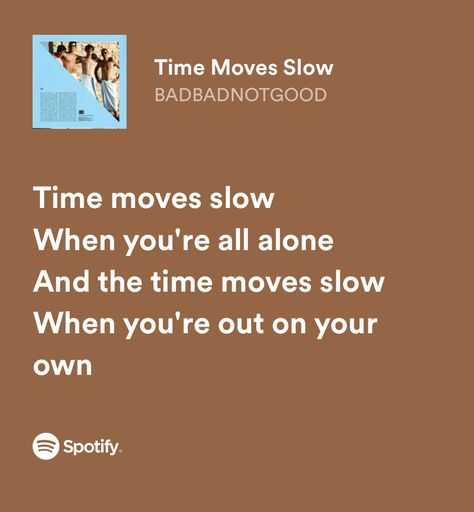 Time Moves Slow Badbadnotgood, Time Moves Slow, Music Taste, All Alone, Music