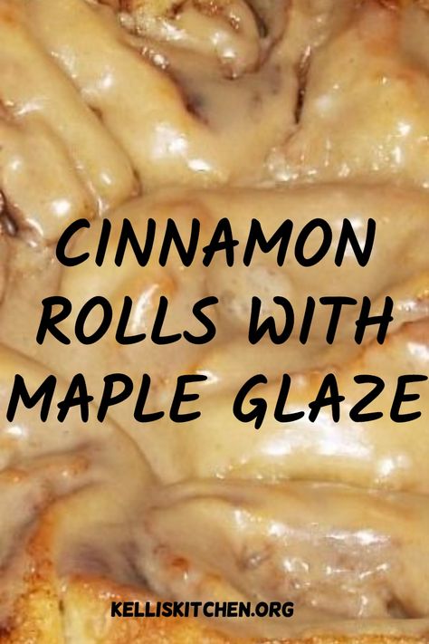 CINNAMON ROLLS WITH MAPLE GLAZE Maple Roll Recipe, Cinnamon Bun Glaze Recipe, Maple Frosted Cinnamon Rolls, Schoolhouse Cinnamon Rolls, Glaze Icing For Cinnamon Rolls, Maple Cinnamon Rolls Homemade, Maple Frosting For Cinnamon Rolls, Maple Glaze Icing, Maple Buns