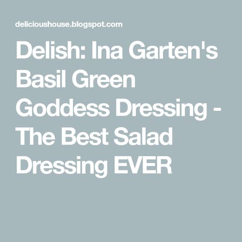 Goddess Salad Dressing, Best Ina Garten Recipes, Goddess Dressing Recipe, Green Goddess Salad Dressing, Green Goddess Salad, Best Salad Dressing, Goddess Salad, The Best Salad, Best Salad