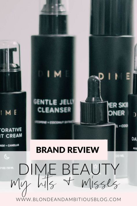 DIME BEAUTY BRAND REVIEW: MY HITS & MISSES! | Blonde & Ambitious Blog Dime Beauty Skincare Routine, Dime Beauty, Acne Routine, Light Moisturizer, Acne Cleansers, Eyelash Serum, Acne Spots, Dewy Skin, Skin Toner