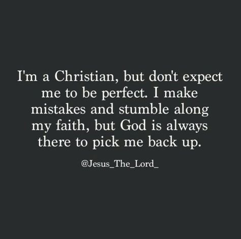 I Make Mistakes Quotes, God Is Always There, I Make Mistakes, Mistake Quotes, Get Closer To God, But God, Inspirational Bible Quotes, Perfection Quotes, Make Mistakes