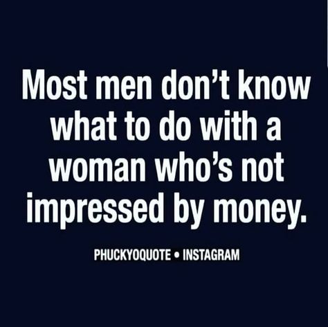 Not Impressed By Material Things, Love And Money Quotes, Material Things, Money Pictures, Psychology Facts, Mom Quotes, Quotable Quotes, Money Quotes, Reality Quotes