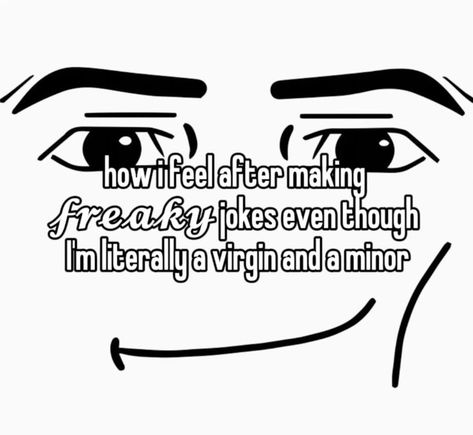 Freaks Quotes, Memes Download, Feeling Silly, Whisper Meme, Whisper Memes, Relatable Meme, Whisper Relatable, Relatable Whispers, Very Funny Pictures