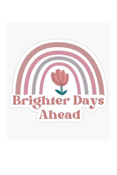 Brighter Days Ahead Rainbow Sticker Brighter Days Ahead Quotes, Stickers To Make, Book Stickers, Inspirational Printables, Happy Stickers, Stickers Ideas, Inspirational Stickers, Brighter Days, Baby Boom