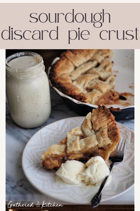 Sourdough Discard Pie Crust Recipe | Gathered In The Kitchen Discard Pie Crust, Sourdough Pie Crust Recipe, Pie Crust Recipe, Sourdough Discard, Pie Crust Recipes, Crust Recipe, Daily Meals, Classic Food, Pie Crust