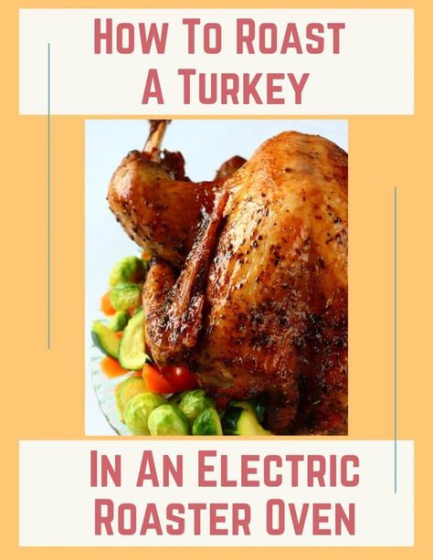 How to Cook a Turkey in a Roaster Oven {Step-by-Step Video} Turkey In Roasting Oven Electric Roaster, Turkey Roaster Recipes, Cook Turkey In Roaster, Turkey Recipe Roaster Oven, Turkey In A Roaster, Turkey In Electric Roaster, Turkey In Roaster Oven, Roaster Oven Recipes, Electric Roaster Ovens