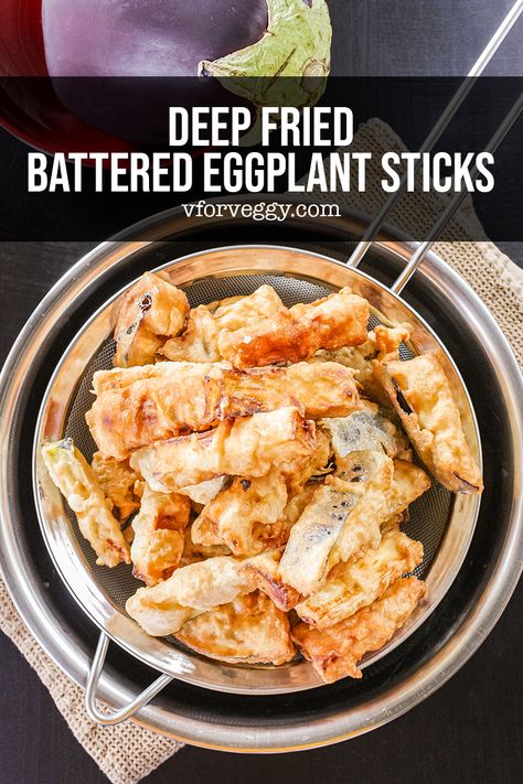 Deep Fried Eggplant Recipes, Eggplant Sticks, Deep Fried Eggplant, Fried Eggplant Recipes, Battered Eggplant, Deep Fried Egg, Cauliflower Leaves, Tempura Recipe, Eggplant Fries