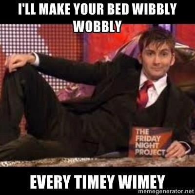 The Doctor will make your bed wibbley wobbley every timey wimey 10th Doctor, Nerd Love, Wibbly Wobbly Timey Wimey Stuff, Timey Wimey Stuff, Time Lords, Nerd Alert, Geek Out, Pick Up Lines, Superwholock