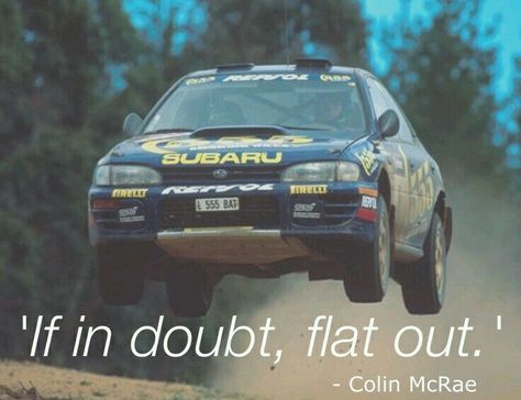 Colin McRae Best Motto In Life, Positive Quotes About Life, Subaru Legacy Wagon, Best Motto, Colin Mcrae, Subaru Cars, Racing Circuit, Life Motto, Rallying