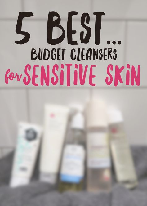 5 Best Budget Cleansers For Sensitive Skin Sensitive Skin Cleanser, Cleansers For Sensitive Skin, Skin Cleanser Diy, Products For Sensitive Skin, Skincare For Sensitive Skin, Sensitive Skincare, Sensitive Skin Care Routine, Healing Skin, Cleanser For Sensitive Skin