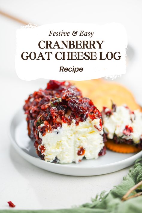 Cranberry Goat Cheese Log, Goat Cheese With Cranberries, Cranberry Cinnamon Goat Cheese Log, Honey Cranberry Cheese Log, Cranberry Cheeseball, Cheese Log Recipes, Cranberry Goat Cheese, Goat Cheese Log, Cranberry Appetizer