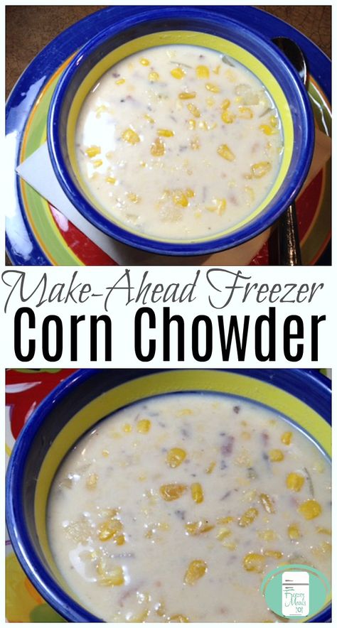 Make Ahead Freezer Corn Chowder with Bacon Cream Of Mushroom Soup Chicken, Mushroom Soup Chicken, Corn Chowder Crockpot, Soup Chicken Broth, Corn Chowder With Bacon, Freezer Soups, Corn Cream, Corn Chowder Soup, Bacon Corn Chowder