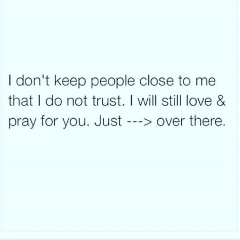 Right up there with people who accuse me of things they have probably done.. family if you will... Life Motto, Dont Trust, It Goes On, Infp, True Words, Real Talk, Friendship Quotes, Great Quotes, True Quotes