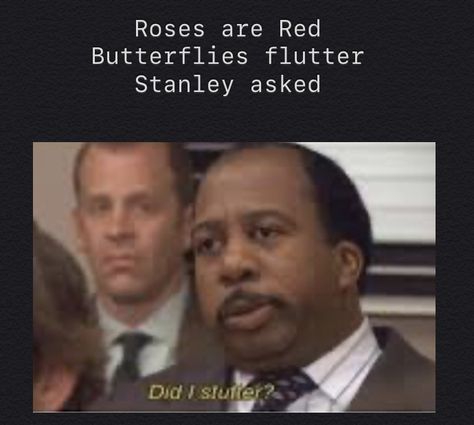 Did I Stutter, Office Memes, Roses Are Red, Red Butterfly, The Office, Red Roses, Butterflies, Roses, Tv