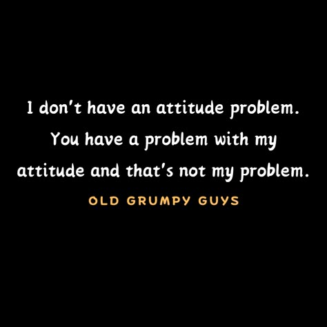 #OldGrumpyGuys #Sarcasm #grumpyoldman #IStandWithIsrael #tshirtdesign #customtees #clothing #shirt #apparel #clothingbrand #onlineshopping #shopping #instagood #like #tees #tshirtprinting Elle Greenaway, Guy Quotes, Attitude Problem, Button Up Shirt Womens, Men Quotes, Custom Tees, Haha Funny, Button Up Shirt, Tshirt Print