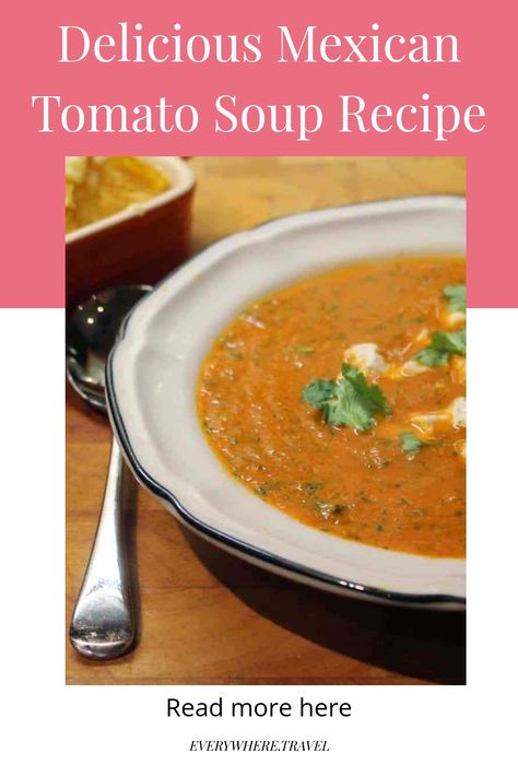 Bowl of creamy tomato soup garnished with cilantro next to a spoon. Mexican Tomato Soup, Green Chili Chicken Soup, Jalapeño Soup, Coriander Soup, Mexican Soup Recipes, Mexican Soup Chicken, Cheesy Chicken Enchiladas, Green Chili Chicken, Traditional Mexican Food