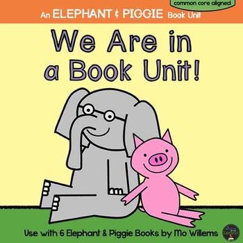 Elephant and Piggie by Mo Willems - We Are in a Book Unit! Elephant And Piggie Activities, Piggy And Gerald, Mo Willems Activity, Piggie And Gerald, Elephant And Piggy, Mo Willems Author Study, First Grade Themes, Piggie And Elephant, Mo Williams