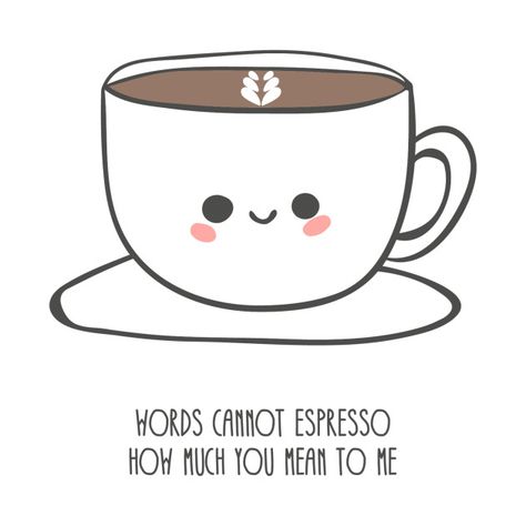 Check out this awesome 'Words cannot espresso how much you mean to me' design on @TeePublic! Espresso Quote, Teacher Appreciation Lunch, Cups Writing, Pun Cards, Wall Sayings, Pun Card, Diy Crafts To Do, Self Love Quotes, Coffee Quotes