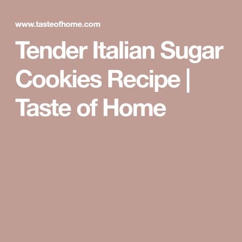 Tender Italian Sugar Cookies Recipe | Taste of Home Almond Pillow Cookies Recipe, Almond Pillow Cookies, Italian Sugar Cookies, Pillow Cookies Recipe, Pillow Cookies, Treats For School, Icebox Cookies, Buttery Cookies, Sugar Sprinkles