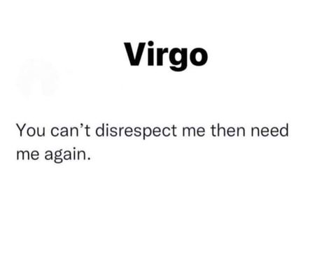 Virgo Breakup, Virgo Emotions, Virgo Personality, Virgo Girl, Virgo Memes, Twisted Quotes, Virgo Season, Virgo Traits, Virgo Love