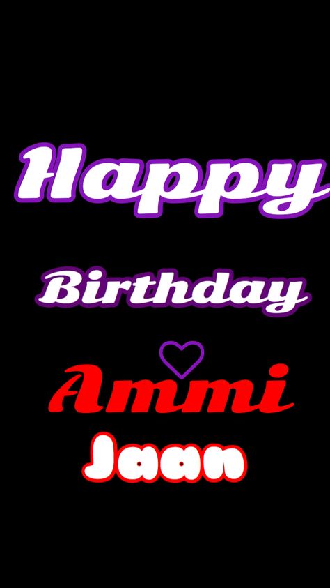 Birthday Wishes For Mom In Urdu, Ammi Birthday Wishes, Happy Birthday Mom Status, Happy Birthday Ammi Jaan Wishes, Happy Birthday Ammi Jaan, Happy Birthday Ammi, Happy Birthday Mother Quotes, Birthday Wishes In Urdu, Happy Birthday Mom Wishes