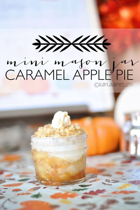 Cute Thanksgiving Dessert - Caramel Apple Pie in a mason jar! #ThankfullySweet #ad Thanksgiving Desserts Caramel, Cute Thanksgiving Desserts, Mason Jar Desserts Recipes, Mason Jar Pies, Thanksgiving Sweets, Easy Party Desserts, Holiday Mason Jar, Mini Caramel Apples, Mason Jar Desserts