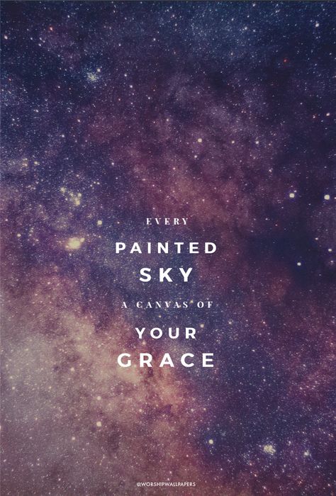 Every painted sky...a canvas of Your Grace. So Will I Hillsong, Hillsong Lyrics, God Scriptures, Worship Wallpaper, So Will I, Christian Lyrics, Worship Lyrics, Worship Quotes, Hillsong United