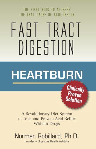 Heartburn - Fast Tract Digestion: LPR, Acid Reflux Fast Tract Diet, Gerd Diet, Stop Acid Reflux, Reflux Diet, Heart Burn Remedy, Acid Reflux Diet, Reflux Symptoms, Stomach Ulcers, Reflux Disease