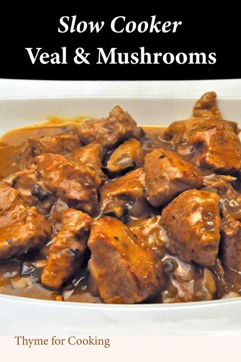 Tender Veal with Mushrooms, done in the 'SlowCooker for an easy main course. You could substitute  beef. #VealMushrooms #SlowCookerForTwo #VealCrockPot Veal Scallopini Recipes, Veal Cutlet Recipes, Mushroom Slow Cooker, Food For Winter, Veal Roast, Veal Marsala, Slow Cooker Stew Recipes, Veal Steak, Veal Stew