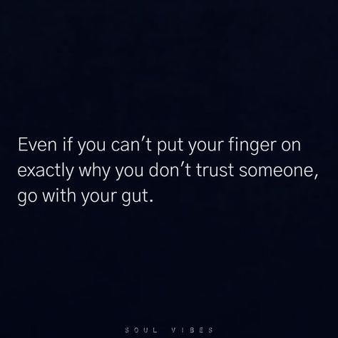 Stop overlooking red flags, and ignoring your gut instinct / intuition. Our “gut feelings” are called that for a reason — research suggests that emotion and intuition are very much rooted in the “second brain” in the gut. In fact, Michael Gershon, professor and chair of pathology and cell biology at Columbia, says, “The gut can work independently of any control by the brain in your head—it’s functioning as a second brain. It’s another independent center of integrative neural activity.” Gut Feeling About Someone, Gut Wrenching Quotes Feelings, Bad Gut Feeling Quotes, Go With Your Gut Quotes, My Gut Feeling Quotes, Gut Instinct Quotes, Gut Feeling Quotes, Guts Quotes, Instinct Quotes