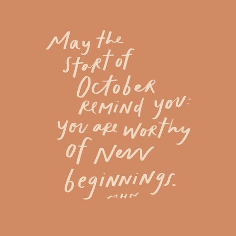 MHN on Instagram: “May the start of October remind you: you are worthy of new beginnings.  you are worthy of finding joy in this season, no matter what is…” Happy New Month October Quotes, 1 October Quotes, October 1st Quote, New Month Wishes, New Month Quotes, October Quotes, Happy October, Words Of Wisdom Quotes, You Are Worthy