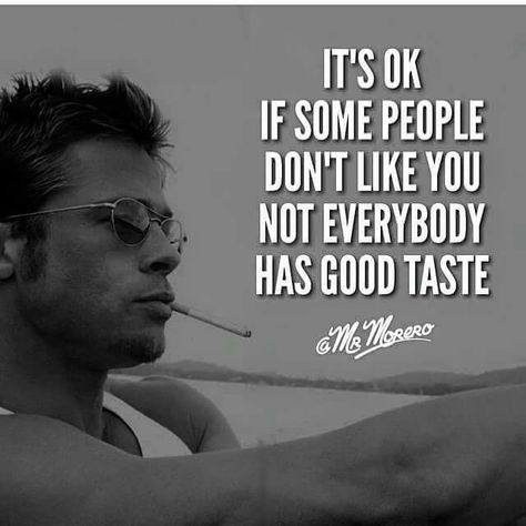 I am an aquire'd taste ;) Great Motivational Quotes, Just Saying, Brad Pitt, Good Advice, Great Quotes, Food For Thought, Success Quotes, Some People, Revenge