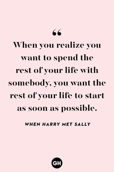 Quotes From When Harry Met Sally, Day We Met Quotes, When Harry Met Sally Quotes, Love Quotes Movies, Quotes About Starting, Harry Met Sally Quotes, Quotes About Marriage, Marriage Life Quotes, 23 Quotes