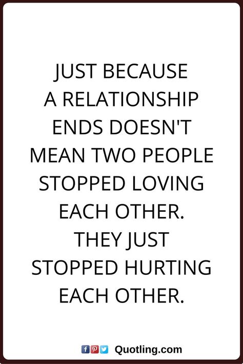 relationships quotes Just because a relationship ends doesn't mean two  people stopped loving each End Of Relationship, Step Quotes, Separation Quotes, Ending Relationship Quotes, Ending Quotes, Quotes Relationships, Relationships Quotes, Good Relationship Quotes, Ending A Relationship