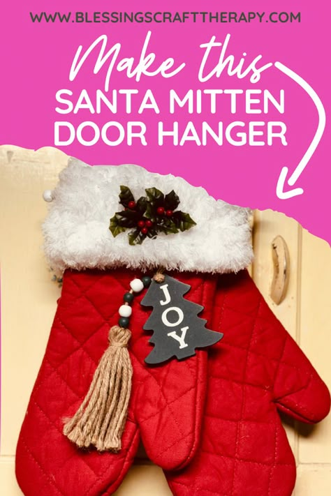 Santa Mittens From Oven Mitts, Mitten Door Hanger, Mitten Door Hanging, Diy Christmas Mittens Decor, Mittens Decoration Winter Craft, Wood Mittens Christmas Ornament, Diy Santa, Dollar Store Hacks, Dollar Tree Christmas