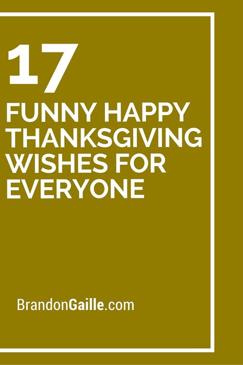 17 Funny Happy Thanksgiving Wishes for Everyone Thanksgiving Wishes To Family, Thanksgiving Wishes To Friends Funny, Thanksgiving Greetings Funny, Thanksgiving Handmade Cards Ideas, Thanksgiving Card Sayings, Thanksgiving Sentiments For Cards, Thanksgiving Messages For Cards, Funny Thanksgiving Signs, Thanksgiving Sayings Funny