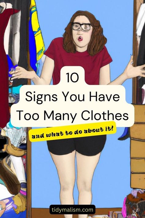 Nothing to Wear? You Might Just Have Too Many Clothes! 10 Ways You Can Tell & Organize Your Closet How To Set Clothes In Cupboard, Too Much Clothes Not Enough Space, How To Keep Clothes Organized, How Many Clothes Should I Have, Too Many Clothes Not Enough Space, Storing Seasonal Clothes, How To Go Through Clothes, Storing Clothes Without A Closet, Clothing Closet Organization Ideas