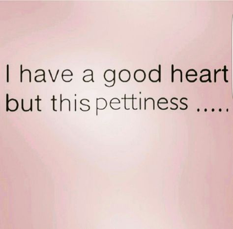 Ima do better one day. But in the meantime... #petty I'm Petty Quotes, Im Petty Quotes, People Being Petty Quotes, Petty Person Quotes, Pettiness Quotes, Quotes About Being Petty, Petty Quotes For Him, Petty Quotes, Silly Funny