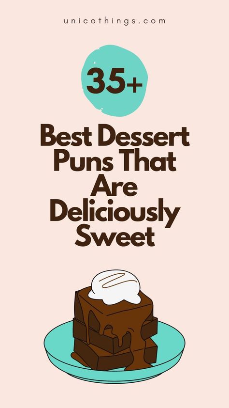 Dessert Puns, Dessert Pun, Sweet Puns, Witty Comebacks, Double Entendre, Food Puns, Best Dessert, Cute Desserts, Smile On