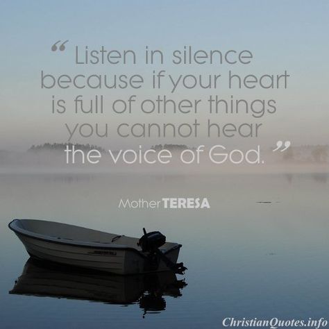 “Listen in silence because if your heart is full of other things you cannot hear the voice of God. But when you have listened to the voice of God in the stillness of your heart, then your heart is filled with God.” Mother Theresa Original image source: CC BY Stig Rudeholm modifications: overlay texture, added … Lenten Quotes, Discerning The Voice Of God, Mother Theresa Quotes, The Voice Of God, Voice Of God, Mother Teresa Quotes, Heart Is Full, A Course In Miracles, Book Trailer